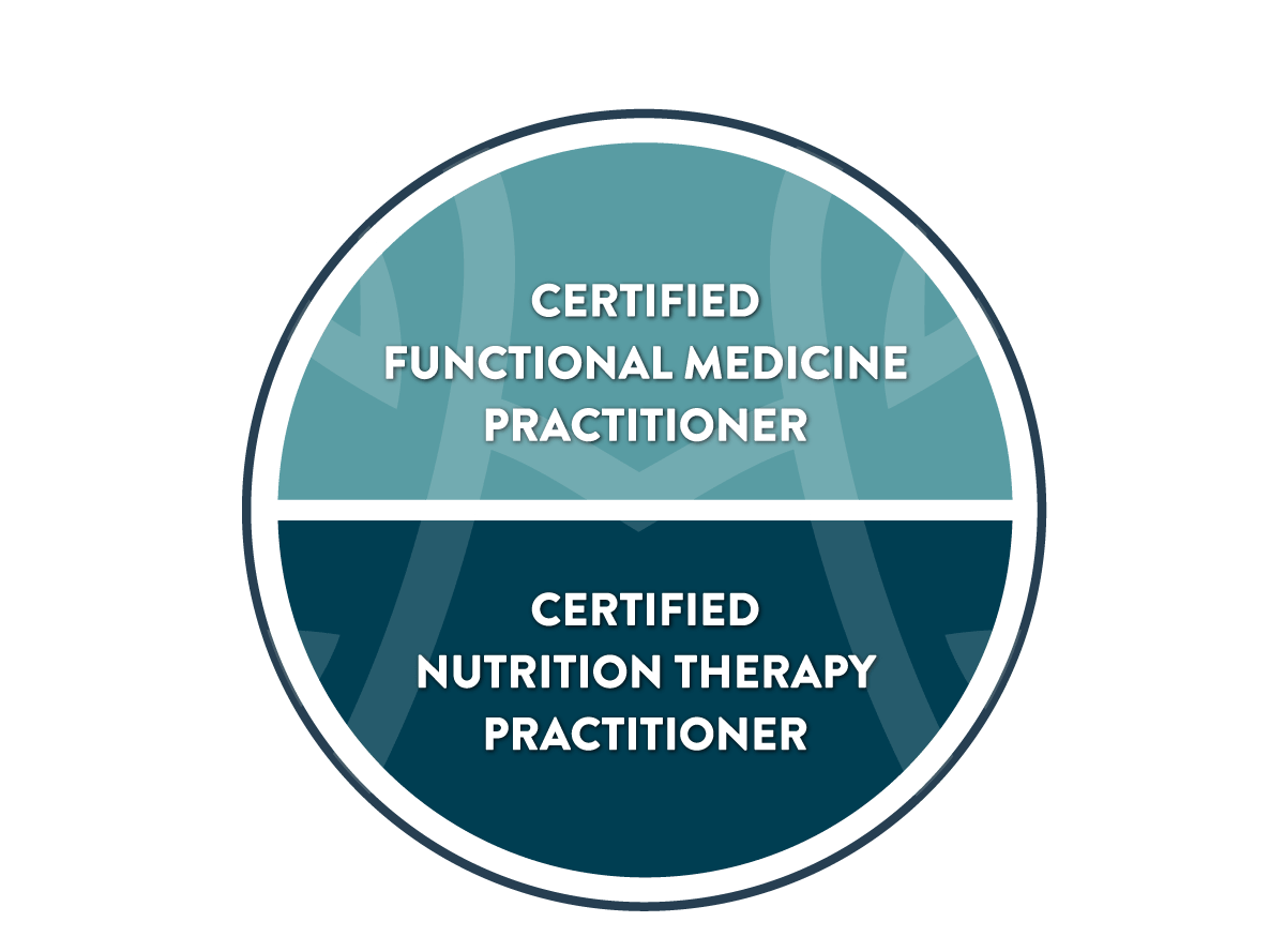 Certified Functional Medicine Practitioner | Certified Nutrition Therapy Practitioner